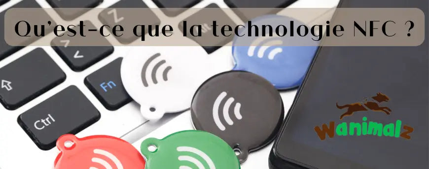 Qu'est-ce que la technologie NFC ?